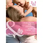 Постер книги From Doctor...to Daddy / When the Cowboy Said ''I Do'': From Doctor...to Daddy