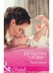 Wendy Warren - Do You Take This Baby?