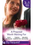 Melissa McClone - A Proposal Worth Waiting For: The Heir's Proposal / A Pregnancy, a Party &amp; a Proposal / His Proposal, Their Forever