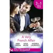 Постер книги A Very French Affair: Bought for the Frenchman's Pleasure / Breaking the Boss's Rules / Her Secret Husband