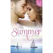 Постер книги One Summer At The Lake: Maid for Montero / Still the One / Hot-Shot Doc Comes to Town