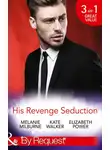 MELANIE MILBURNE - His Revenge Seduction: The Mélendez Forgotten Marriage / The Konstantos Marriage Demand / For Revenge or Redemption?