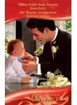 Тесса Рэдли - Billion-Dollar Baby Bargain / The Moretti Arrangement: Billion-Dollar Baby Bargain / The Moretti Arrangement