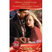 Постер книги Millionaire's Wedding Revenge / Stranded with the Tempting Stranger: Millionaire's Wedding Revenge