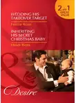 Heidi Betts - Wedding His Takeover Target / Inheriting His Secret Christmas Baby: Wedding His Takeover Target