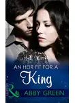 Эбби Грин - An Heir Fit For A King