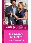 Jeanie London - No Groom Like Him
