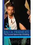 Bella Frances - The Scandal Behind the Wedding