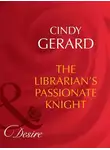 Cindy Gerard - The Librarian's Passionate Knight