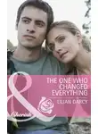 Lilian Darcy - The One Who Changed Everything