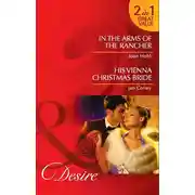 Постер книги In the Arms of the Rancher: In the Arms of the Rancher / His Vienna Christmas Bride