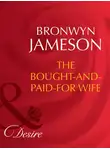 Bronwyn Jameson - The Bought-and-Paid-For Wife