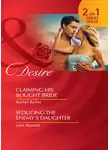 Рейчел Бейли - Claiming His Bought Bride / Seducing the Enemy's Daughter: Claiming His Bought Bride / Seducing the Enemy's Daughter