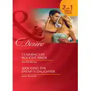 Постер книги Claiming His Bought Bride / Seducing the Enemy's Daughter: Claiming His Bought Bride / Seducing the Enemy's Daughter