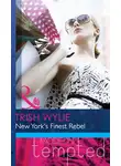 Trish Wylie - New York's Finest Rebel