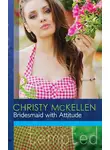 Christy McKellen - Bridesmaid with Attitude