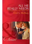 Emily McKay - All He Really Needs