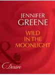 Jennifer Greene - Wild in the Moonlight