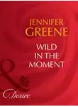 Jennifer Greene - Wild in the Moment