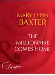Mary Baxter - The Millionaire Comes Home