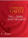 Cathleen Galitz - Tall, Dark...And Framed?