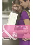 Abby Gaines - Her So-Called Fiancé