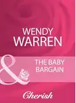 Wendy Warren - The Baby Bargain