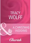 Трейси Вульф - A Christmas Wedding