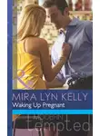 Mira Kelly - Waking Up Pregnant