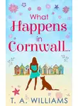 Т.А. Уильямс - What Happens In Cornwall...