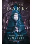 Hugh Lamb - In the Dark: Tales of Terror by E. Nesbit