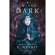 Постер книги In the Dark: Tales of Terror by E. Nesbit