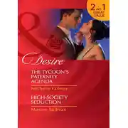 Постер книги The Tycoon's Paternity Agenda / High-Society Seduction: The Tycoon's Paternity Agenda / High-Society Seduction