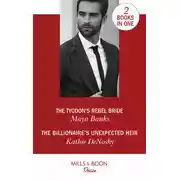 Постер книги The Tycoon's Rebel Bride / The Billionaire's Unexpected Heir: The Tycoon's Rebel Bride