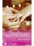 Kandy Shepherd - Greek Tycoon's Mistletoe Proposal