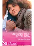 Therese Beharrie - United By Their Royal Baby