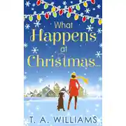 Постер книги What Happens At Christmas...