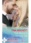 Tina Beckett - The Nurse's Christmas Gift