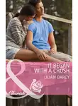 Lilian Darcy - It Began with a Crush
