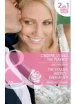 Lois Dyer - Cinderella and the Playboy / The Texan's Happily-Ever-After: Cinderella and the Playboy / The Texas Billionaire's Baby