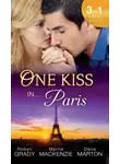 Робин Грейди - One Kiss in... Paris: The Billionaire's Bedside Manner / Hired: Cinderella Chef / 72 Hours