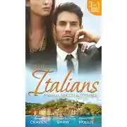 Постер книги The Italians: Angelo, Rocco & Stefano: Wife in the Shadows / A Dangerous Infatuation / The Italian's Blushing Gardener