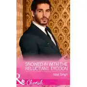 Постер книги Snowed In With The Reluctant Tycoon