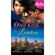 Постер книги One Kiss in... London: A Shameful Consequence / Ruthless Tycoon, Innocent Wife / Falling for her Convenient Husband