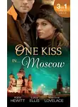 Кейт Хьюит - One Kiss in... Moscow: Kholodov's Last Mistress / The Man She Shouldn't Crave / Strangers When We Meet
