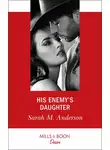 Sarah Anderson - His Enemy's Daughter