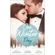 Постер книги One Winter's Day: A Diamond in Her Stocking / Christmas Where They Belong / Snowed in at the Ranch