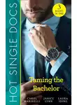 Carol Marinelli - Hot Single Docs: Taming The Bachelor: NYC Angels: Redeeming The Playboy / NYC Angels: Heiress's Baby Scandal / NYC Angels: Unmasking Dr Serious