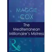 Постер книги The Mediterranean Millionaire's Mistress