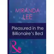 Постер книги Pleasured In The Billionaire's Bed